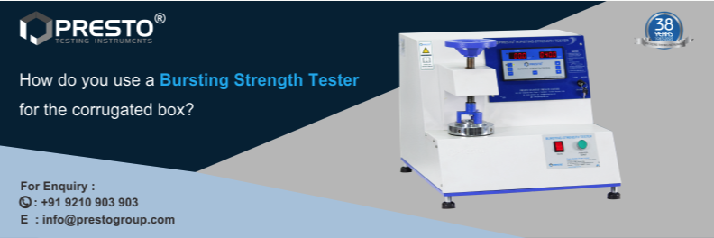 How Do You Use A Bursting Strength Tester For The Corrugated Box?